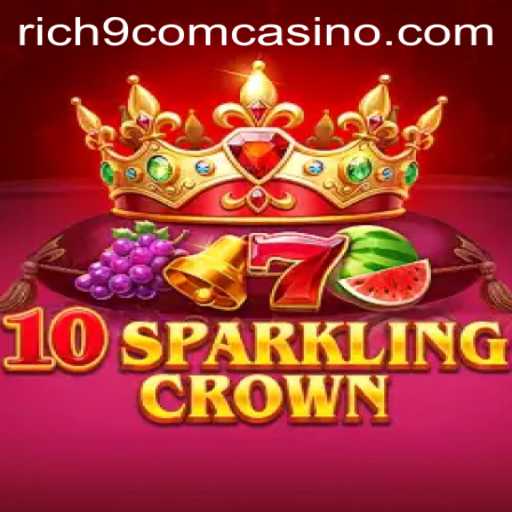 Exploring 10SparklingCrown: A Deep Dive Into Gaming Bliss at Rich9 Com Casino