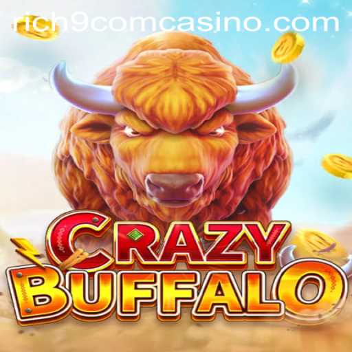Discover the Exciting World of CRAZYBUFFALO at Rich9 Com Casino