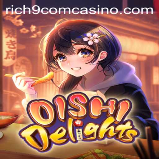Exploring the Thrills of OishiDelights and its Connection to Rich9 Com Casino