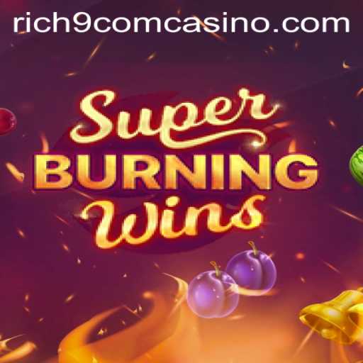 Exploring the Exciting World of SuperBurningWins at Rich9 Com Casino